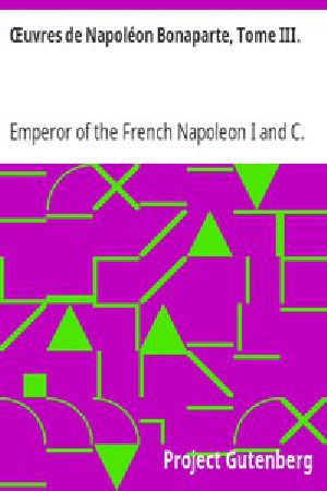 [Gutenberg 12893] • Œuvres de Napoléon Bonaparte, Tome III.